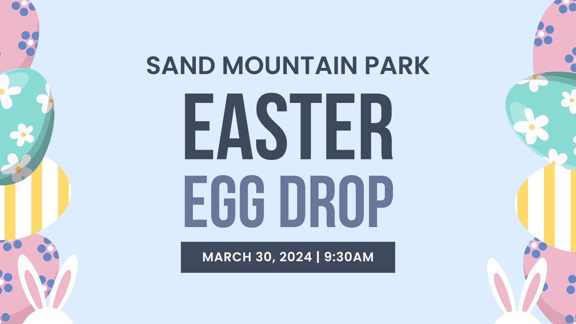 Graphic promoting an upcoming Easter Egg Drop at Sand Mountain Park in Albertville March 30th, 2024